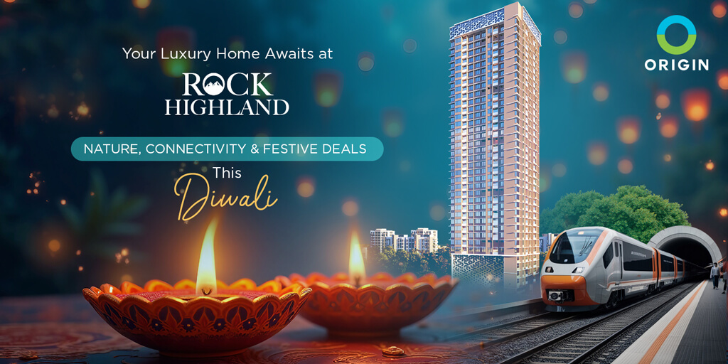 Your Luxury Home Awaits at Rock Highland Nature, Connectivity, and Festive Deals This Diwali